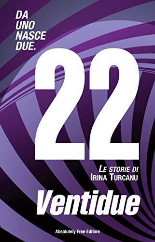 Ventidue (Da uno nasce due) (Italian Edition)