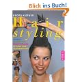 Hairstyling: Schnitt, Coloration, Farbstr�hnen, Styling zum selbermachen
