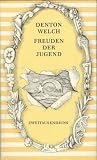 Freuden der Jugend - Denton Welch