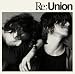 Re:Union(DVD付)