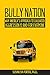 Bully Nation: Why America's Approach to Childhood Aggression is Bad for Everyone