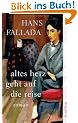 Altes Herz geht auf die Reise: Roman (Fallada)