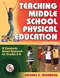 Teaching Middle School Physical Education - 3rd Edition: A Standards-Based Approach for Grades 5-8
