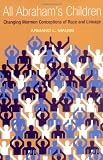 All Abrahams Children: Changing Mormon Conceptions of Race and Lineage