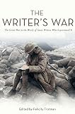 The writers' war : the Great War in the words of great writers who experienced it