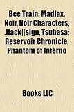 Bee Train: Madlax, Noir, Noir Characters, .Hack]]sign, Tsubasa: Reservoir Chronicle, Phantom of Inferno