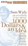 $1,000 and an Idea: How One of America's Most Important Entrepreneurs Founded and Grew His Businesses and Built a Billion-Dollar Fortune