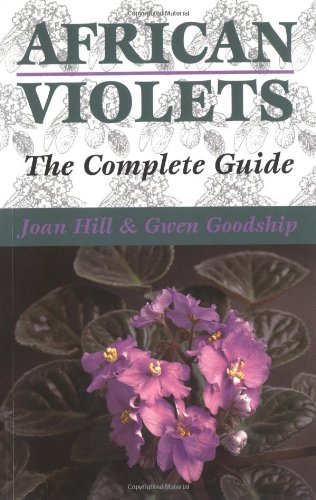 African Violets: The Complete Guide (Complete Guides)