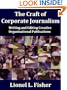 The Craft of Corporate Journalism:Writing and Editing Creative Organizational Publications