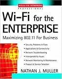 Wi-Fi for the Enterprise : Maximizing 802.11 For Business