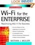 Wi-Fi for the Enterprise : Maximizing 802.11 For Business
