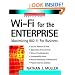 Wi-Fi for the Enterprise : Maximizing 802.11 For Business