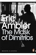 The Mask of Dimitrios (Penguin Modern Classics)