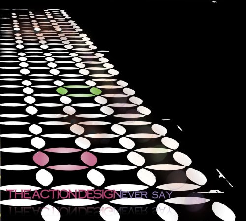 The Action Design - Never Say