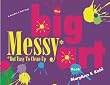 The Big Messy Art Book: But Easy to Clean Up