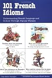 Cover of 101 French Idioms by Jean-Marie Cassagne Luc Nisset 0844212903