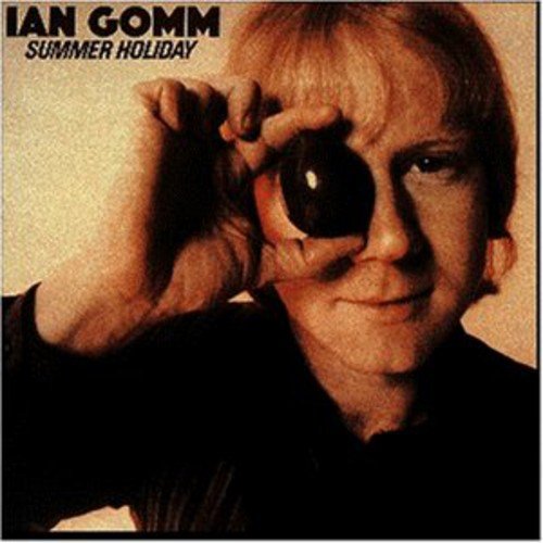 Ian Gomm - Summer Holiday - Zortam Music