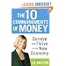 The 10 Commandments of Money: Survive and Thrive in the New Economy