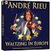 Andre Rieu: Waltzing In Europe