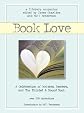 Book Love: A Celebration of Writers, Readers, and the Printed & Bound Book (Literary Companion)