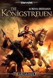 Grenzlande 2: Die K&ouml;nigstreuen - Lorna Freeman