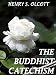 Books : THE BUDDHIST CATECHISM [Annotated]