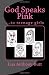 God Speaks Pink: ...to teenage girls at Amazon: 51bf5PHhqpL._SL75_