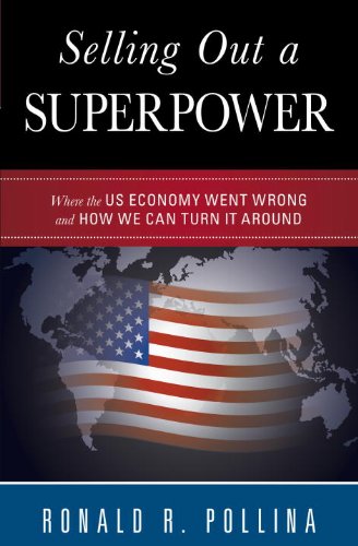 selling out a superpower where the us economy went wrong and how we can turn it around
