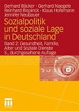 Sozialpolitik und soziale Lage in Deutschland: Band 2: Gesundheit, Familie, Alter und Soziale Dienste - Gerhard B&auml;cker