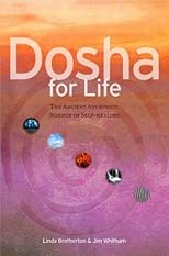 Dosha for Life: The Ancient Ayurvedic Science of Self-Healing