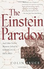 The Einstein Paradox: And Other Science Mysteries Solved by Sherlock Holmes