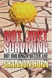 Not Just Surviving: But Building a Better Life