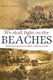 We shall fight on the beaches : defying Napoleon and Hitler, 1805 and 1940