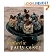 Fantastic Party Cakes: A Step-by-step Guide to Designing and Decorating Spectacular Party Cakes