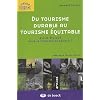Du tourisme durable au tourisme �quitable : Quelle �thique pour le tourisme de demain?
