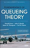 Fundamentals of Queueing Theory (Wiley Series in Probability and Statistics)