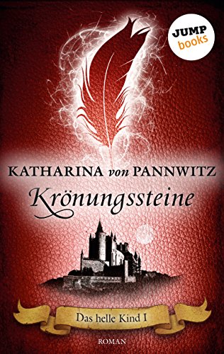 Das helle Kind - Band 1: Krönungssteine: Roman (German Edition)