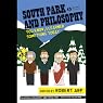 South Park and Philosophy: You Know, I Learned Something Today