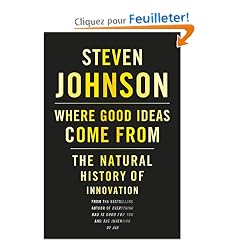 Where Good Ideas Come from: The Natural History of Innovation