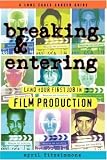 Breaking and Entering: Landing Your First Job in Film Production
