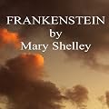 Frankenstein: The Modern Prometheus (Unabridged)