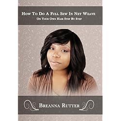 How To Do A Full Sew In Net Weave On Your Own Hair Step By Step