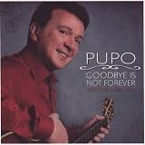 Pupo - Goodbye Is Not Forever