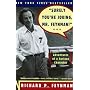 Surely You're Joking, Mr. Feynman by Richard P Feynman