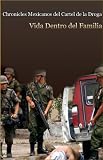 Chronicles Mexicanos del Cartel de la Droga Parte 1: Vida Dentro del Familia