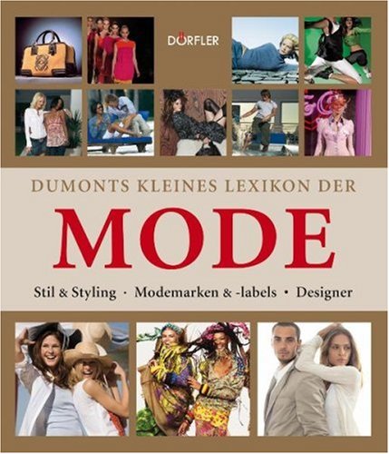 D&ouml;rfler Dumonts kleines Lexikon der Mode: Marken-Designer-Kleidung