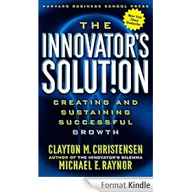 The Innovator's Solution: Creating and Sustaining Successful Growth