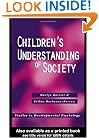 Children's Understanding of Society (Studies in Developmental Psychology)