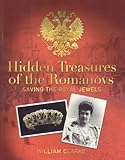 Hidden treasures of the Romanovs : saving the royal jewels