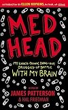 Med Head: My Knock-Down, Drag-Out, Drugged-Up Battle with My Brain   [MED HEAD] [Paperback]